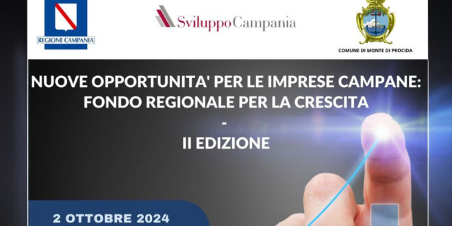 93 milioni per la crescita: nuove opportunità per le imprese Campane. Incontro a Monte di Procida il 2 ottobre